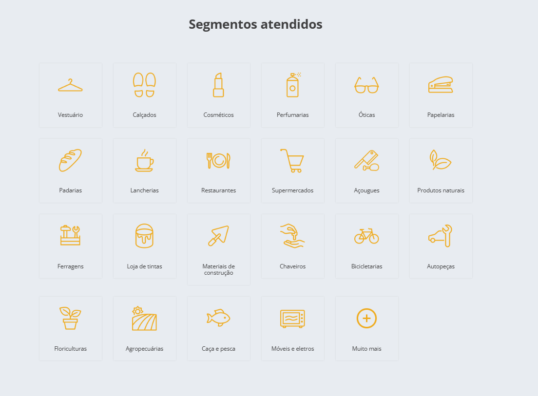 Segmentos atendidos: vestuário, calçados, cosméticos, perfumarias, óticas, papelarias, padarias, lancherias, restaurantes, supermercados, açougues, produtos naturais, ferragens, tintas, construção, chaveiros, bicicletarias, autopeças, floriculturas, agropecuárias, caça e pesca, móveis e eletros